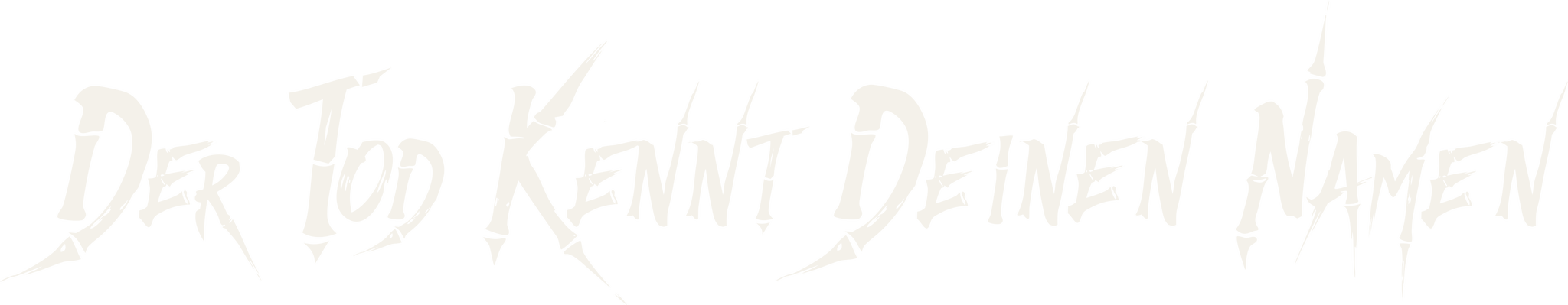 Der Tod kennt deinen Namen